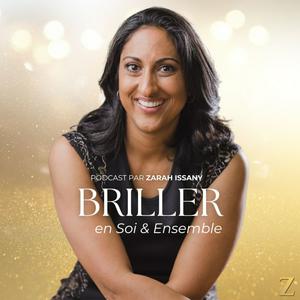 PODCAST Briller en Soi et Ensemble par Zarah Issany