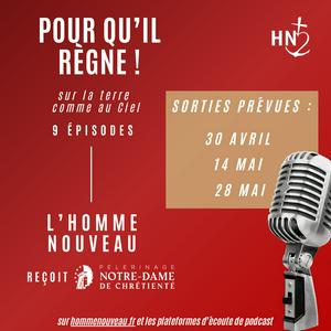Pour qu'Il Règne ! - L'Homme Nouveau reçoit Notre-Dame de Chrétienté