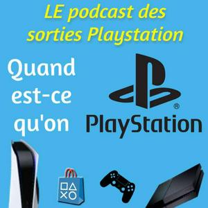 Quand est-ce qu'on Playstation ?