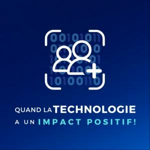 Quand la technologie a un impact positif!