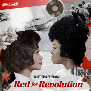 Écoutez Radiotopia Presents: Red for Revolution dans l'application