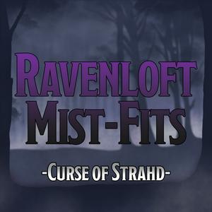 Ravenloft Mist-Fits: Curse of Strahd
