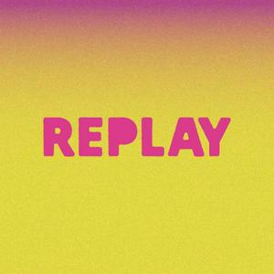 REPLAY