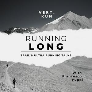 Running long - A trail and ultra running talk