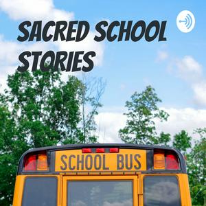SACRED SCHOOL STORIES