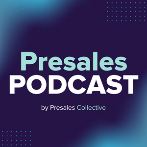 Presales Podcast by Presales Collective