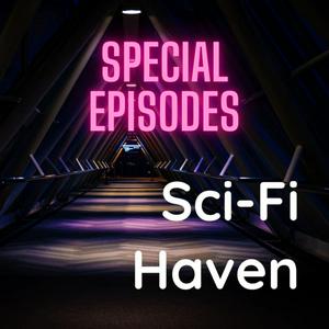 Sci Fi Haven - Special Episodes Only