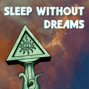 Sleep Without Dreams