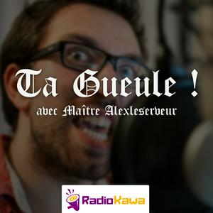 Ta Gueule !