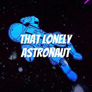 That Lonely Astronaut