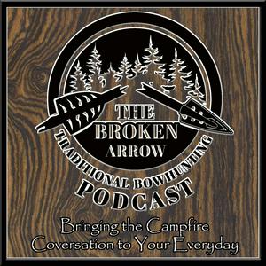 The Broken Arrow: Traditional Bowhunting Podcast