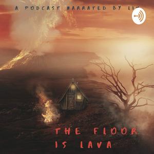 The Floor Is Lava