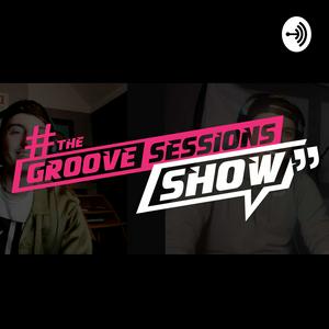The Groove Sessions Show