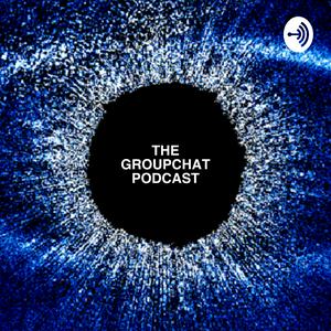 The Groupchat Podcast
