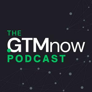 The GTMnow Podcast