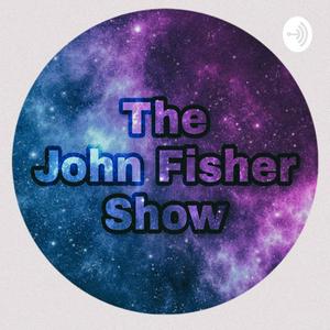 The John Fisher Show