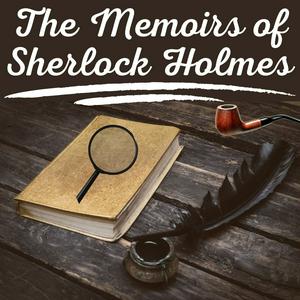 Écoutez The Memoirs of Sherlock Holmes - Sir Arthur Conan Doyle dans l'application