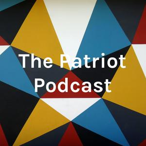 The Patriot Podcast