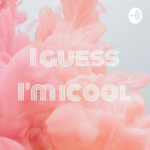 I guess I’m icool