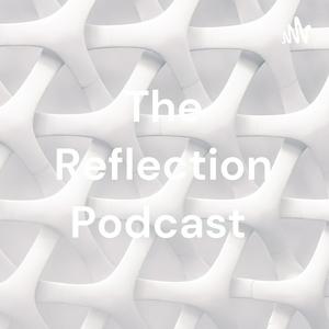 The Reflection Podcast