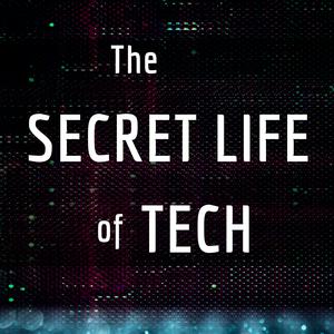 The Secret Life of Tech