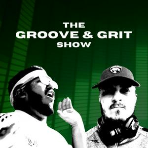 The Groove & Grit Show