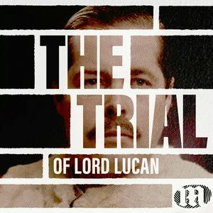 Écoutez The Trial of Lord Lucan dans l'application