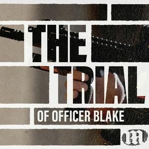 The Trial of Officer Blake