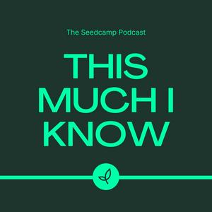 Écoutez This Much I Know - The Seedcamp Podcast dans l'application