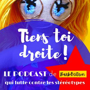 Tiens toi droite! Le podcast pour enfants de BarbOcitron qui lutte contre les stéréotypes