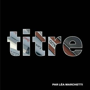 Titre par Léa Marchetti