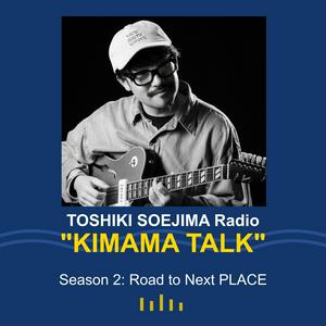 Toshiki Soejima "Kimama Talk"