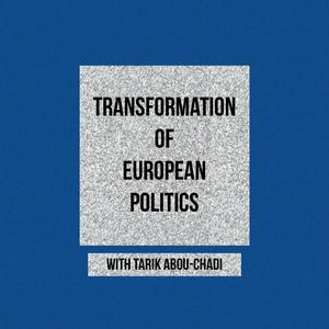 Transformation of European Politics Podcast