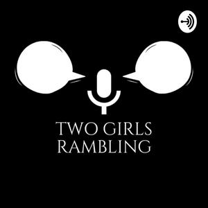 Two Girls Rambling