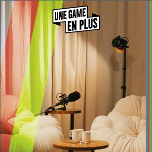 Écoutez Une Game en + dans l'application