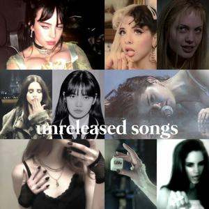&#9734; UNRELEASED SONGS &#9734;